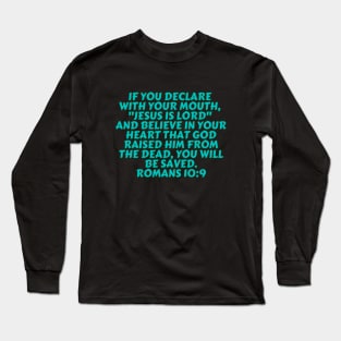 Bible Verse Romans 10:9 Long Sleeve T-Shirt